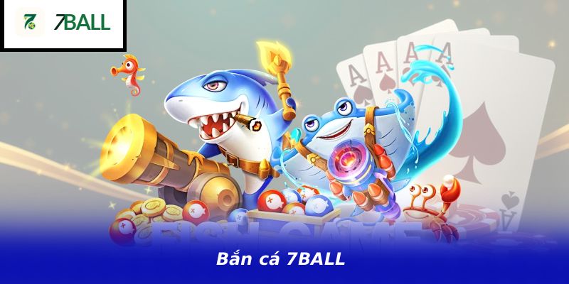 Bắn cá 7BALL