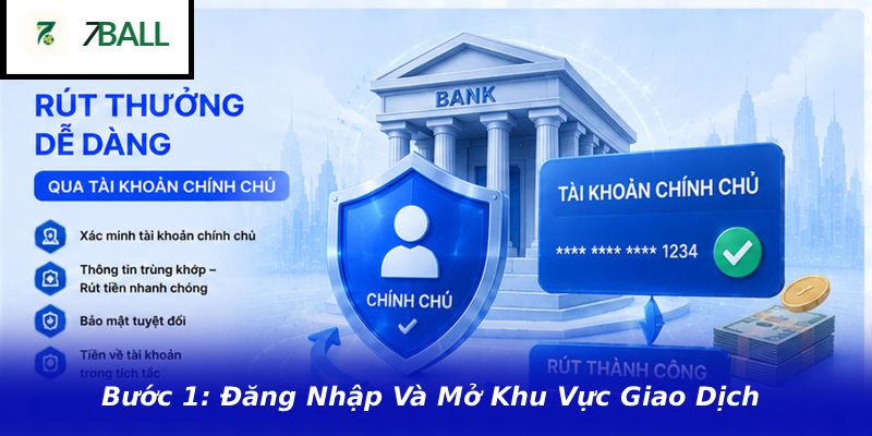 Bước 1: Đăng Nhập Và Mở Khu Vực Giao Dịch