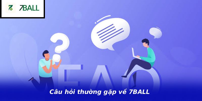 Câu hỏi thường gặp về 7BALL