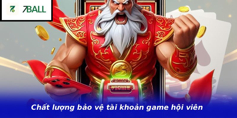 Chất lượng bảo vệ tài khoản game hội viên