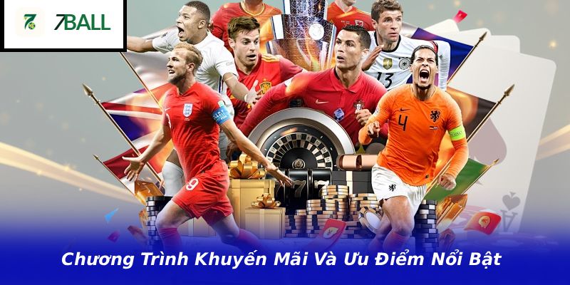 Chương Trình Khuyến Mãi Và Ưu Điểm Nổi Bật