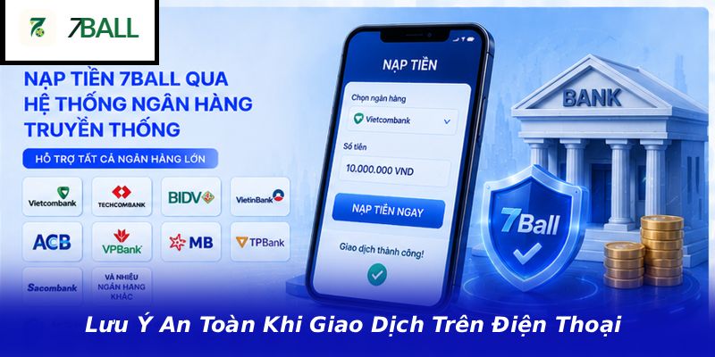 Lưu Ý An Toàn Khi Giao Dịch Trên Điện Thoại