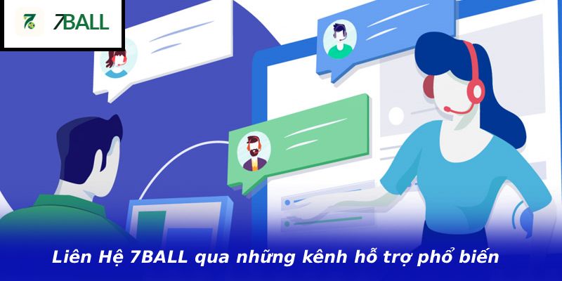Liên Hệ 7BALL qua những kênh hỗ trợ phổ biến