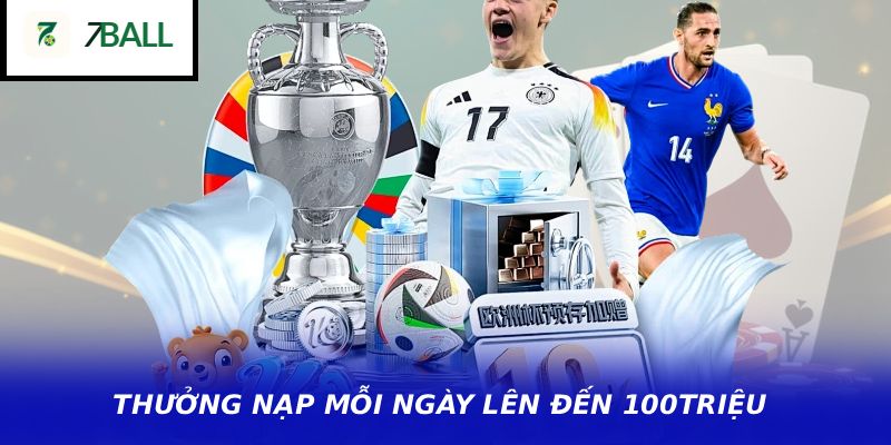 THƯỞNG NẠP MỖI NGÀY LÊN ĐẾN 100TRIỆU