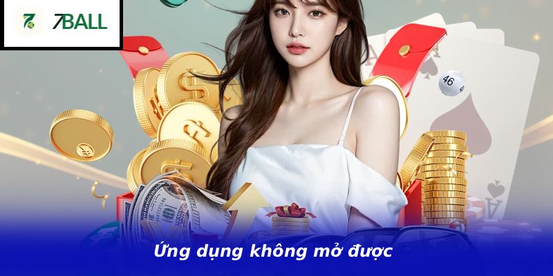 Ứng dụng không mở được